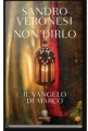 NON DIRLO IL VANGELO DI MARCO
