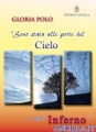SONO STATA ALLE PORTE DEL CIELO E DELL'INFERNO