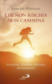 CHI NON RISCHIA NON CAMMINA vocazione direzione spirituale discernimento