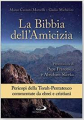 BIBBIA DELL'AMICIZIA PENTATEUCO BRANI DELLA TORAH/PENTATEUCO COMMENTATI DA EBREI E CRISTIANI
