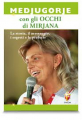 MEDJUGORIE CON GLI OCCHI DI MIRIANA
