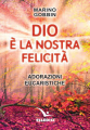 DIO E' LA NOSTRA FELICITA' ADORAZIONI EUCARISTICHE