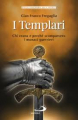 TEMPLARI CHI ERANO E PERCHE' SCOMPARVERO I MONACI GUERRIERI