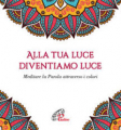 ALLA TUA LUCE DIVENTIAMO LUCE