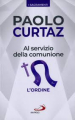 AL SERVIZIO DELLA COMUNIONE - L'ORDINE - I SACRAMENTI