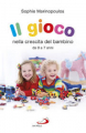 GIOCO NELLA CRESCITA DEL BAMBINO DA 0 A 7 ANNI