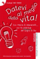 DATEVI AL MEGLIO DELLA VITA 3 GIOVANI 17-23 CAMPI SE VUOI
