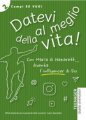 DATEVI AL MEGLIO DELLA VITA 2 TEENAGER GUIDA ANIMATORI CAMPI SE VUOI