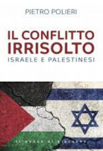 Il conflitto irrisolto Israele e Palestinesi