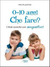 0 - 10 ANNI CHE FARE?