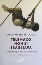 TELEMACO NON SI SBAGLIAVA O DEL PERCHE' LA GIOVINEZZA NON E' UNA MALATTIA