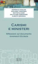 CARISMI E MINISTERI RIFLESSIONI SUL DOCUMENTO JUVENESCIT ECCLESIA - CAMMINI DI CHIESA