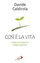 COSI' E' LA VITA LETTERA DI GIACOMO E LIBERI PENSIERI