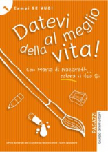 DATEVI AL MEGLIO DELLA VITA 1 RAGAZZI GUIDA ANIMATORI  CAMPI SE VUOI