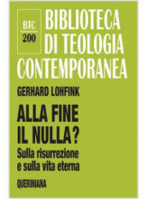 ALLA FINE IL NULLA? - BTC 200 BIBLIOTECA DI TEOLOGIA CONTEMPORANEA