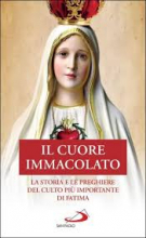 CUORE IMMACOLATO LA STORIA LE PREGHIERE DEL CULTO PIU' IMPORTANTE DI FATIMA