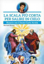 SCALA PIU' CORTA PER SALIRE IN CIELO ROSARIO CON IL BEATO CARLO ACUTIS