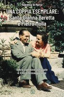 UNA COPPIA ESEMPLARE SANTA GIANNA BERETTA E PIETRO MOLLA