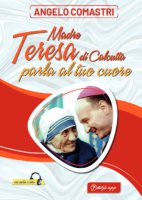 MADRE TERESA DI CALCUTTA PARLA AL TUO CUORE