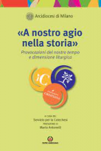 A NOSTRO AGIO NELLA STORIA PROVOCAZIONI DEL NOSTRO TEMPO E DIMENSIONE LITURGICA