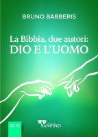 LA BIBBIA UNA STORIA DUE AUTORI DIO E L'UOMO