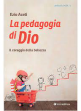 PEDAGOGIA DI DIO IL CORAGGIO DELLA BELLEZZA