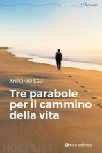 TRE PARABOLE PER IL CAMMINO DELLA VITA