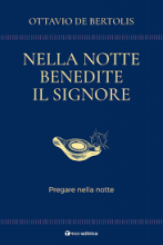 Nella notte benedite il Signore