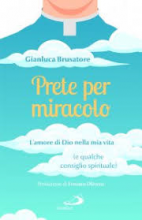 Prete per miracolo l'Amore di Dio nella mia vita