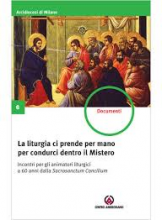 La Liturgia ci prende per mano per condurci dentro il Mistero