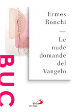 Le nude domande del Vangelo